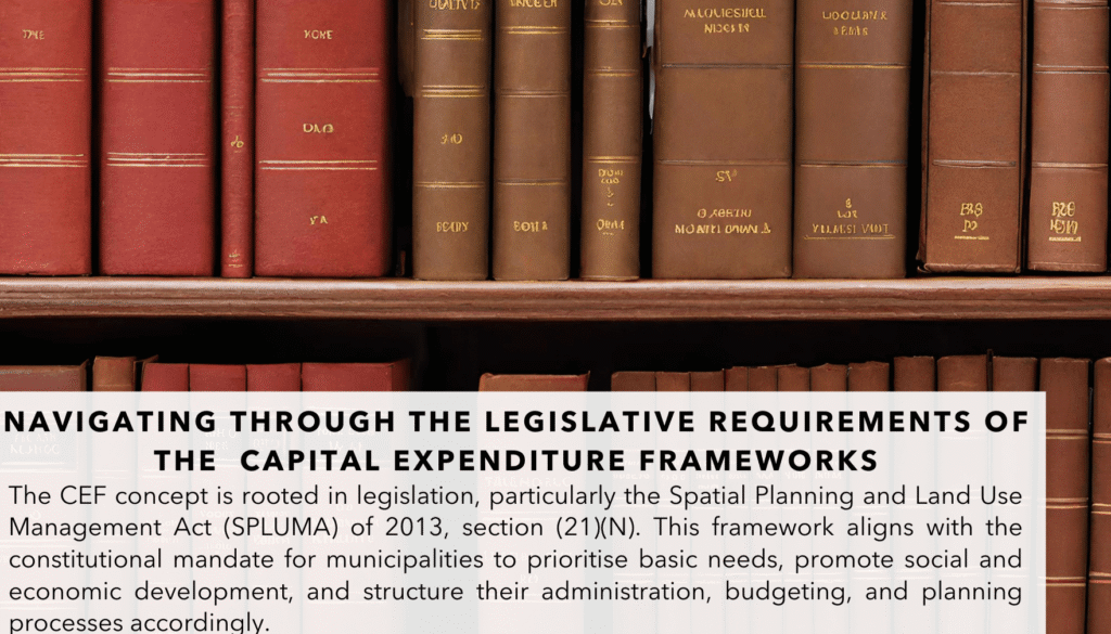 Navigating through the Legislative Requirements of the Capital Expenditure Frameworks