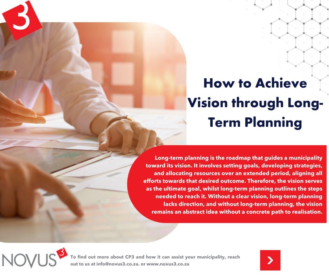 How to Achieve Vision through Long-Term Planning